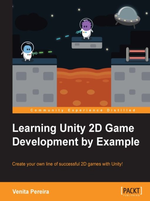 Upplýsingar um Learning Unity 2D Game Development by Example eftir Venita Pereira - Til útláns